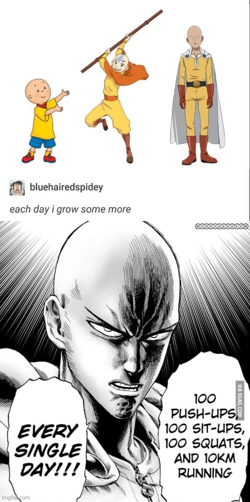 Each day I grow some more | image tagged in one punch man,avatar the last airbender,caillou | made w/ Imgflip meme maker