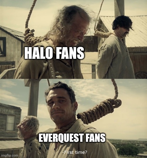 MMORPG players! FPS players have now joined us as equals in becoming the relics we once sought! | HALO FANS; EVERQUEST FANS | image tagged in first time | made w/ Imgflip meme maker