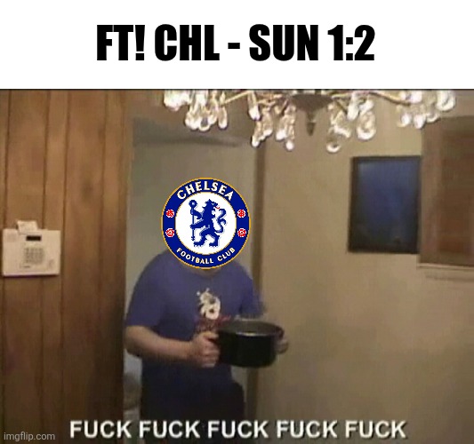 CHELSEA 1 SUNDERLAND 2. OMDS THE BLACK CATS ARE NOW 2ND PLACE ABOVE MAN CITY AND LIVERPOOL, CHELSEA ARE IN DESPAIR AND DISBELIEF | FT! CHL - SUN 1:2 | image tagged in chelsea,sunderland,premier league,sports,memes,tourettes guy | made w/ Imgflip meme maker