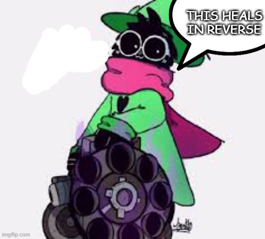 Ralsei | THIS HEALS IN REVERSE | image tagged in ralsei | made w/ Imgflip meme maker