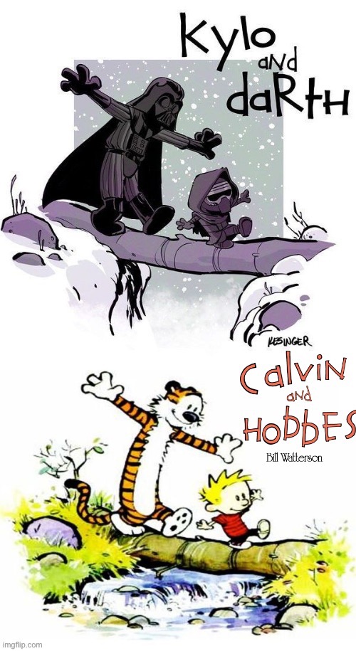 Calvin & Hobbes meet Star Wars… | image tagged in calvin and hobbes,fan art,star wars,kylo ren,darth vader,crossover | made w/ Imgflip meme maker