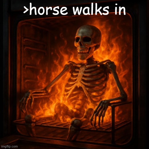 yeah | >horse walks in | image tagged in yeah | made w/ Imgflip meme maker
