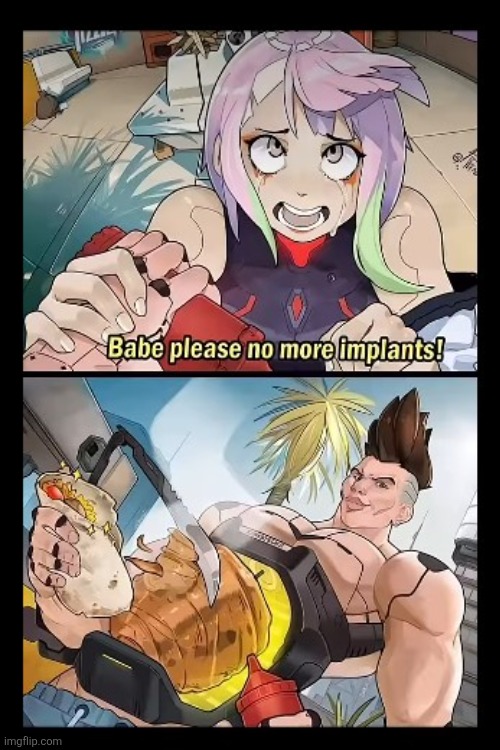 Worth it | image tagged in cyberpunk | made w/ Imgflip meme maker