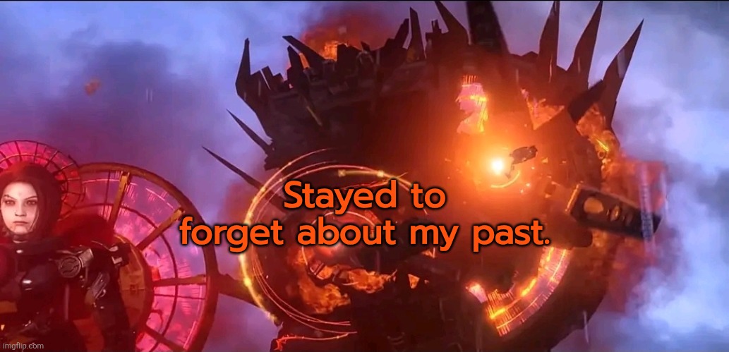 Wallhammer btw. | Stayed to forget about my past. | made w/ Imgflip meme maker