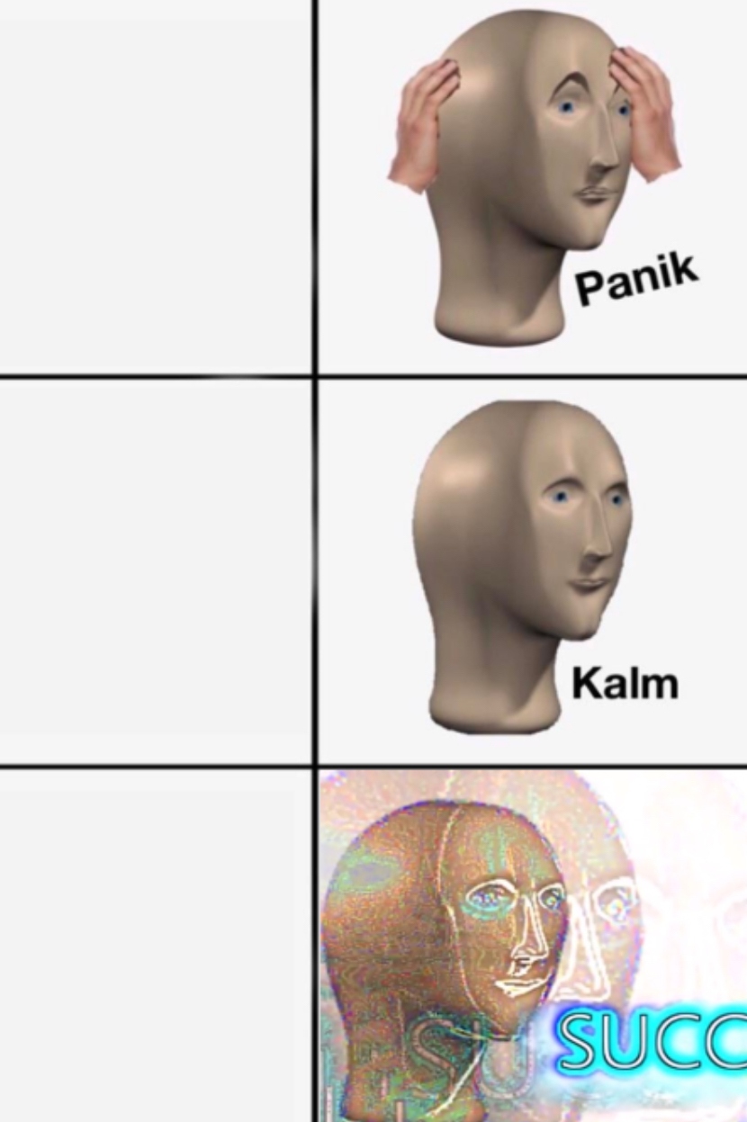 High Quality Panik kalm succ Blank Meme Template