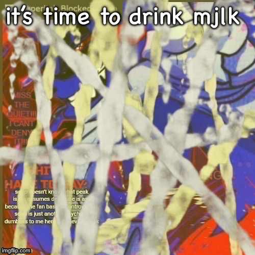 rewrite piss | it’s time to drink mjlk | image tagged in rewrite piss | made w/ Imgflip meme maker