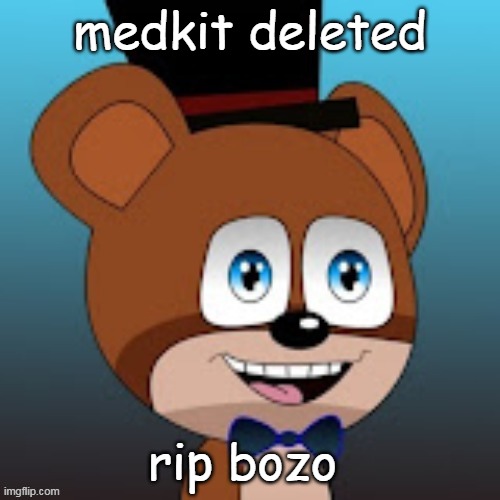 3lamestudio | medkit deleted; rip bozo | image tagged in 3lamestudio | made w/ Imgflip meme maker