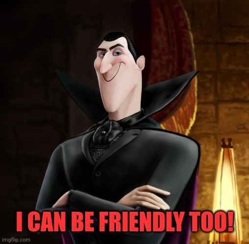 HA HA JONATHAN | I CAN BE FRIENDLY TOO! | image tagged in ha ha jonathan | made w/ Imgflip meme maker