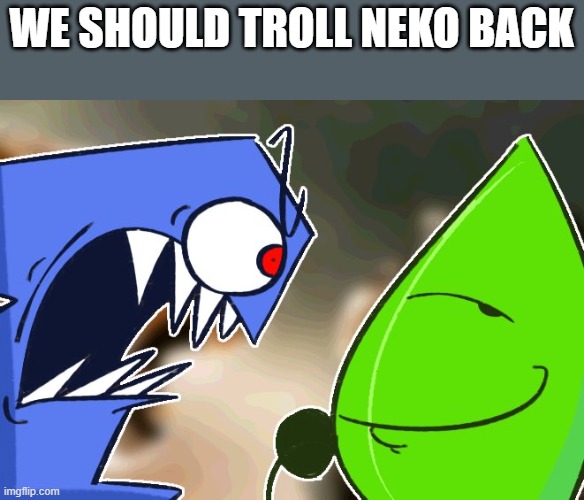 who here can hack the soyjack party site? | WE SHOULD TROLL NEKO BACK | image tagged in ragebait | made w/ Imgflip meme maker
