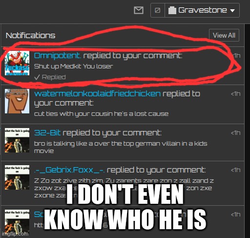 I DON'T EVEN KNOW WHO HE IS | made w/ Imgflip meme maker