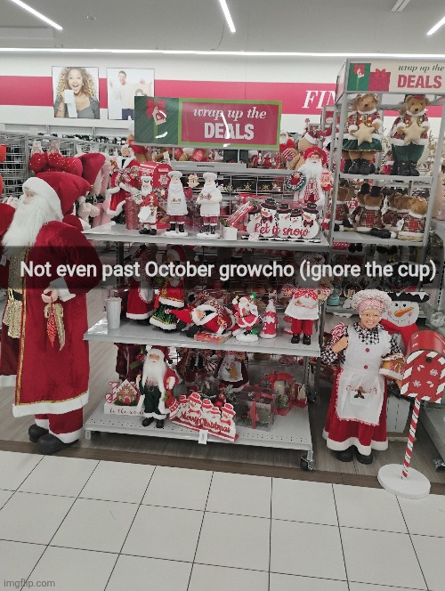 Not even past October growcho (ignore the cup) | made w/ Imgflip meme maker