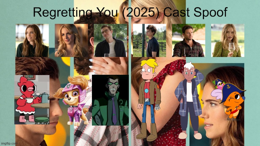 Credit to Waldness Topic International for this used | image tagged in meme,memes,spoof cast,regretting you,characters,roles | made w/ Imgflip meme maker