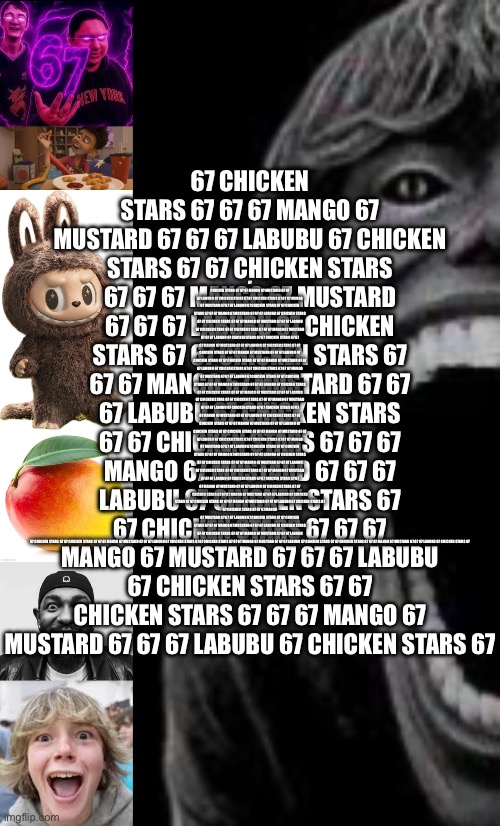 67 CHICKEN STARS 67 67 67 MANGO 67 MUSTARD 67 67 67 LABUBU 67 CHICKEN STARS 67 | 67 CHICKEN STARS 67 67 67 MANGO 67 MUSTARD 67 67 67 LABUBU 67 CHICKEN STARS 67 67 CHICKEN STARS 67 67 67 MANGO 67 MUSTARD 67 67 67 LABUBU 67 CHICKEN STARS 67 67 CHICKEN STARS 67 67 67 MANGO 67 MUSTARD 67 67 67 LABUBU 67 CHICKEN STARS 67 67 CHICKEN STARS 67 67 67 MANGO 67 MUSTARD 67 67 67 LABUBU 67 CHICKEN STARS 67 67 CHICKEN STARS 67 67 67 MANGO 67 MUSTARD 67 67 67 LABUBU 67 CHICKEN STARS 67 67 CHICKEN STARS 67 67 67 MANGO 67 MUSTARD 67 67 67 LABUBU 67 CHICKEN STARS 67; 67 CHICKEN STARS 67 67 67 MANGO 67 MUSTARD 67 67 67 LABUBU 67 CHICKEN STARS 67 67 CHICKEN STARS 67 67 67 MANGO 67 MUSTARD 67 67 67 LABUBU 67 CHICKEN STARS 67 67 CHICKEN STARS 67 67 67 MANGO 67 MUSTARD 67 67 67 LABUBU 67 CHICKEN STARS 67 67 CHICKEN STARS 67 67 67 MANGO 67 MUSTARD 67 67 67 LABUBU 67 CHICKEN STARS 67 67 CHICKEN STARS 67 67 67 MANGO 67 MUSTARD 67 67 67 LABUBU 67 CHICKEN STARS 67 67 CHICKEN STARS 67 67 67 MANGO 67 MUSTARD 67 67 67 LABUBU 67 CHICKEN STARS 67 67 CHICKEN STARS 67 67 67 MANGO 67 MUSTARD 67 67 67 LABUBU 67 CHICKEN STARS 67 67 CHICKEN STARS 67 67 67 MANGO 67 MUSTARD 67 67 67 LABUBU 67 CHICKEN STARS 67 67 CHICKEN STARS 67 67 67 MANGO 67 MUSTARD 67 67 67 LABUBU 67 CHICKEN STARS 67 67 CHICKEN STARS 67 67 67 MANGO 67 MUSTARD 67 67 67 LABUBU 67 CHICKEN STARS 67 67 CHICKEN STARS 67 67 67 MANGO 67 MUSTARD 67 67 67 LABUBU 67 CHICKEN STARS 67 67 CHICKEN STARS 67 67 67 MANGO 67 MUSTARD 67 67 67 LABUBU 67 CHICKEN STARS 67 67 CHICKEN STARS 67 67 67 MANGO 67 MUSTARD 67 67 67 LABUBU 67 CHICKEN STARS 67 67 CHICKEN STARS 67 67 67 MANGO 67 MUSTARD 67 67 67 LABUBU 67 CHICKEN STARS 67 67 CHICKEN STARS 67 67 67 MANGO 67 MUSTARD 67 67 67 LABUBU 67 CHICKEN STARS 67 67 CHICKEN STARS 67 67 67 MANGO 67 MUSTARD 67 67 67 LABUBU 67 CHICKEN STARS 67 67 CHICKEN STARS 67 67 67 MANGO 67 MUSTARD 67 67 67 LABUBU 67 CHICKEN STARS 67 67 CHICKEN STARS 67 67 67 MANGO 67 MUSTARD 67 67 67 LABUBU 67 CHICKEN STARS 67 67 CHICKEN STARS 67 67 67 MANGO 67 MUSTARD 67 67 67 LABUBU 67 CHICKEN STARS 67 67 CHICKEN STARS 67 67 67 MANGO 67 MUSTARD 67 67 67 LABUBU 67 CHICKEN STARS 67 67 CHICKEN STARS 67 67 67 MANGO 67 MUSTARD 67 67 67 LABUBU 67 CHICKEN STARS 67 67 CHICKEN STARS 67 67 67 MANGO 67 MUSTARD 67 67 67 LABUBU 67 CHICKEN STARS 67
67 CHICKEN STARS 67 67 67 MANGO 67 MUSTARD 67 67 67 LABUBU 67 CHICKEN STARS 67 67 CHICKEN STARS 67 67 67 MANGO 67 MUSTARD 67 67 67 LABUBU 67 CHICKEN STARS 67 67 CHICKEN STARS 67 67 67 MANGO 67 MUSTARD 67 67 67 LABUBU 67 CHICKEN STARS 67 67 CHICKEN STARS 67 67 67 MANGO 67 MUSTARD 67 67 67 LABUBU 67 CHICKEN STARS 67 67 CHICKEN STARS 67 67 67 MANGO 67 MUSTARD 67 67 67 LABUBU 67 CHICKEN STARS 67 67 CHICKEN STARS 67 67 67 MANGO 67 MUSTARD 67 67 67 LABUBU 67 CHICKEN STARS 67 | image tagged in adrian explain our 6 7,chicken stars,labubu,mango,6 7 kid,67 chicken stars 67 67 67 mango 67 mustard 67 67 67 | made w/ Imgflip meme maker