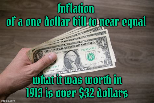 The Buck Stops Where | Inflation 
of a one dollar bill to near equal; what it was worth in 1913 is over $32 dollars | image tagged in the buck stops where,gop spend and waste,the dollar is next after the penny,evolving inafation | made w/ Imgflip meme maker