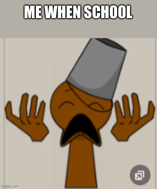 anyone else relate? | ME WHEN SCH00L | image tagged in ahhhhhhhhh | made w/ Imgflip meme maker