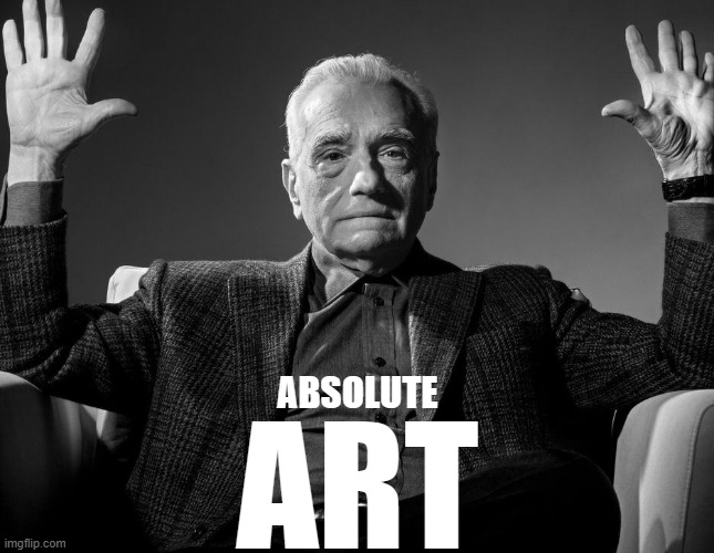 ABSOLUTE ART | image tagged in absolute cinema | made w/ Imgflip meme maker
