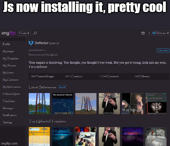 Thanks kit for helping me lol | Js now installing it, pretty cool | made w/ Imgflip meme maker