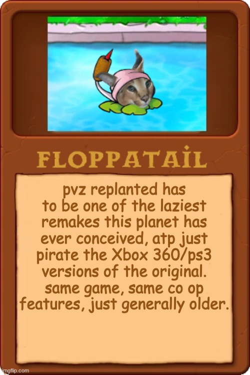 fr tho, all that hype for nothing | pvz replanted has to be one of the laziest remakes this planet has ever conceived, atp just pirate the Xbox 360/ps3 versions of the original. same game, same co op features, just generally older. | made w/ Imgflip meme maker