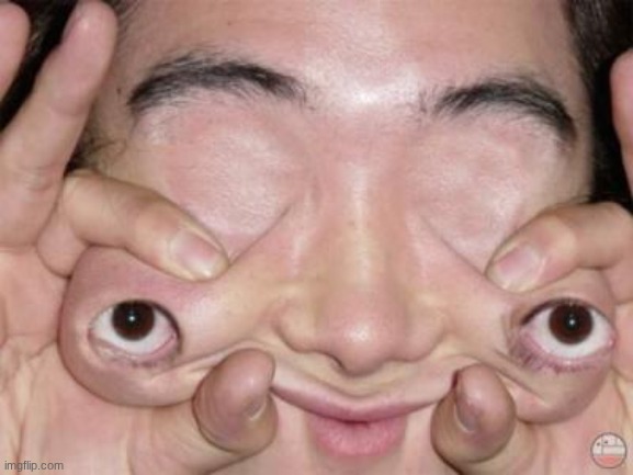 Weird Eyes | image tagged in weird eyes | made w/ Imgflip meme maker