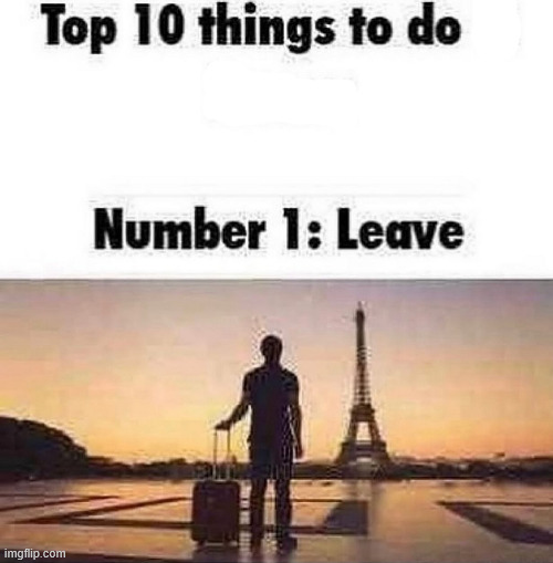 . | image tagged in top 10 things to do in blank | made w/ Imgflip meme maker