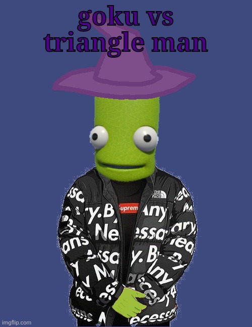 triangle man beats particle man and person man btw | goku vs triangle man | image tagged in spooky epilektoi drip | made w/ Imgflip meme maker