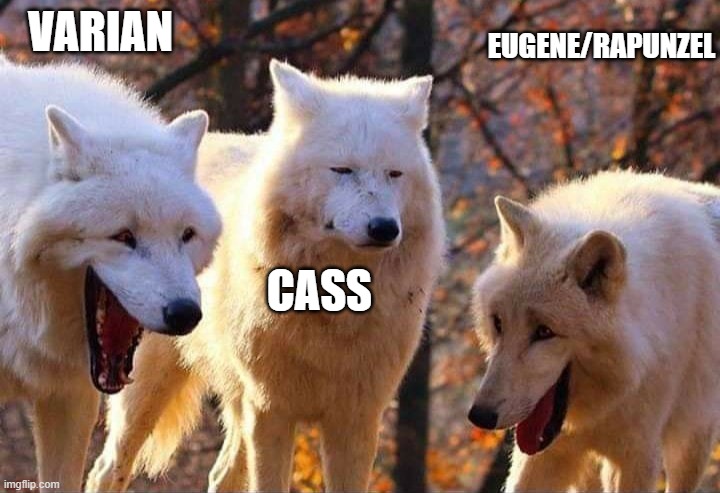 Laughing wolf | VARIAN; EUGENE/RAPUNZEL; CASS | image tagged in laughing wolf | made w/ Imgflip meme maker