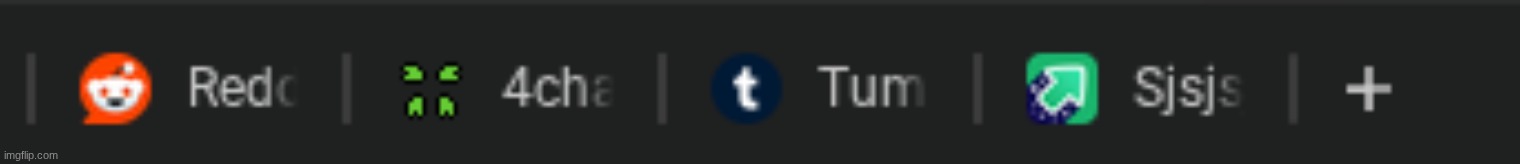 Guy's I think I might be a slight bit insane | image tagged in reddit,4chan,tumblr,imgur | made w/ Imgflip meme maker