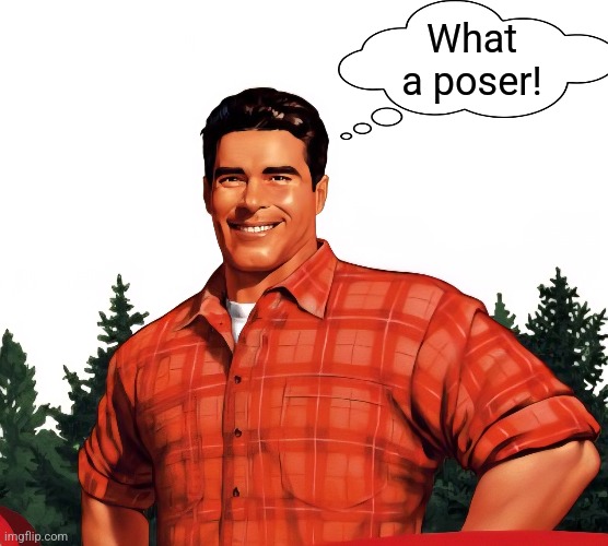 What a poser! | made w/ Imgflip meme maker