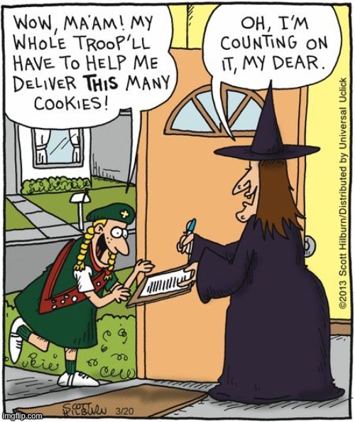 She has a sweet tooth… for children! | image tagged in repost,comics,witch,girl scout cookies,big order | made w/ Imgflip meme maker