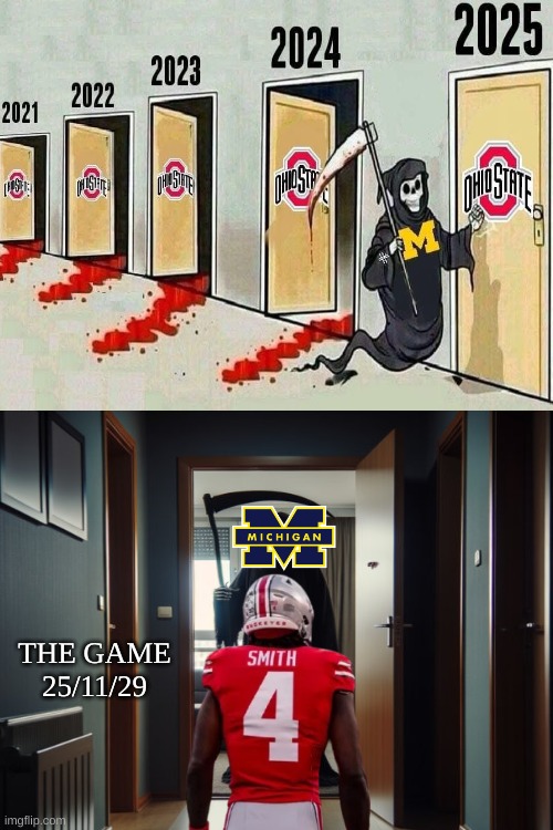 Ohio State Michigan meme | THE GAME 25/11/29 | image tagged in memes,ohio state,michigan,michigan sucks,football,college football | made w/ Imgflip meme maker