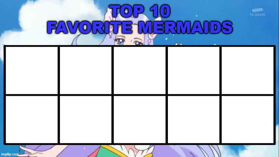top 10 favorite mermaids Blank Meme Template