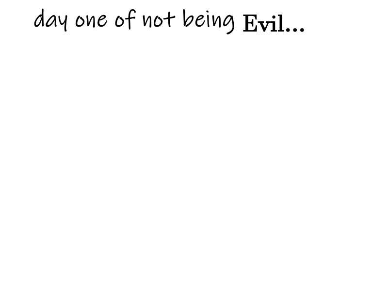 not being evil Blank Meme Template