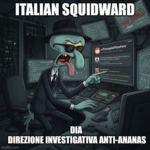 ITALIAN SQUIDWARD; DIA 
DIREZIONE INVESTIGATIVA ANTI-ANANAS | made w/ Imgflip meme maker