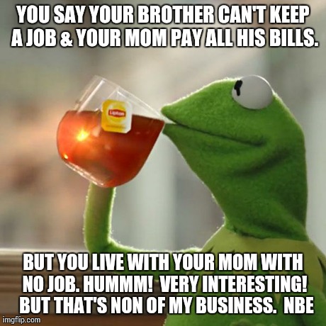 you should pay rent none of my business meme