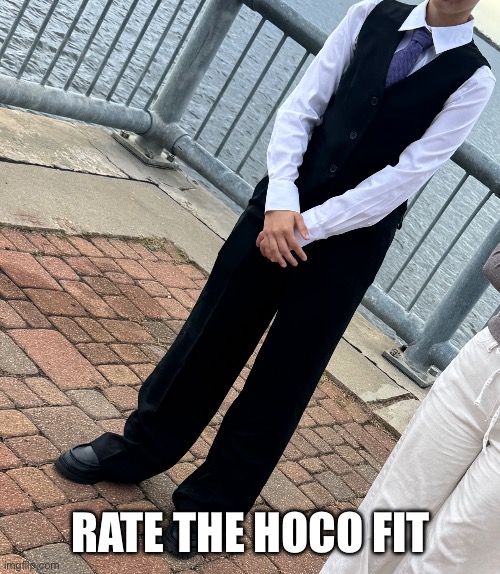 And guess what character I’ve been called three times | RATE THE HOCO FIT | made w/ Imgflip meme maker