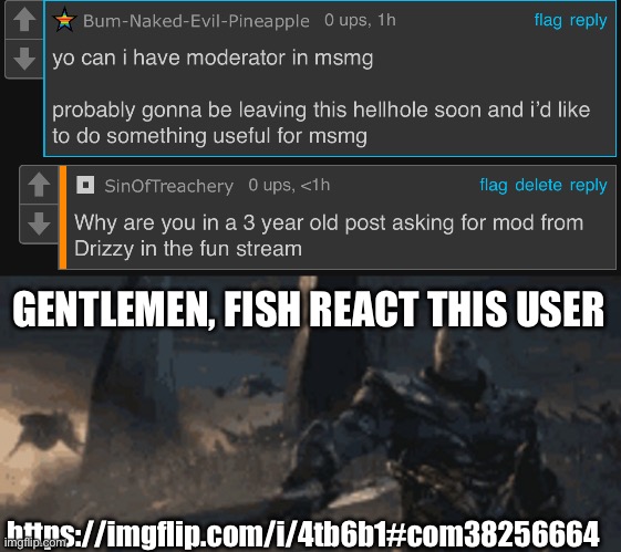 GENTLEMEN, FISH REACT THIS USER; https://imgflip.com/i/4tb6b1#com38256664 | image tagged in thanos sword point | made w/ Imgflip meme maker