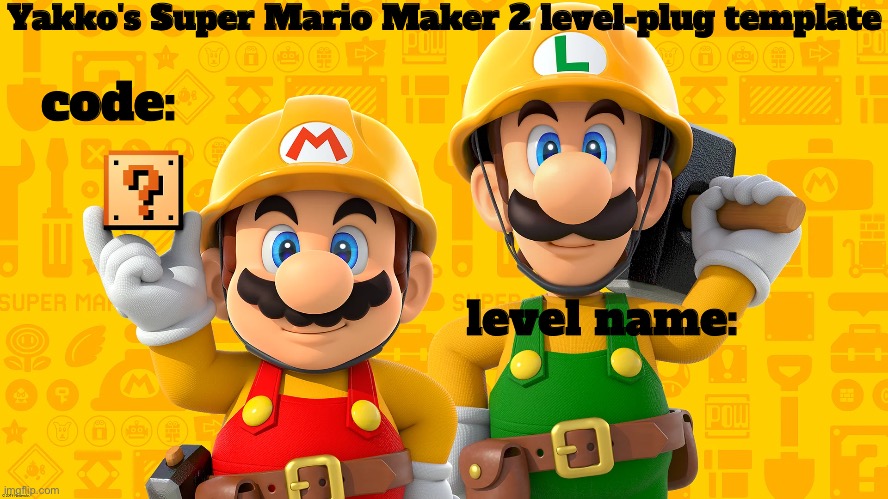 yakko's super mario maker 2 level sharing template Blank Meme Template