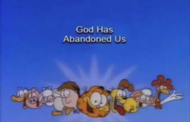 Garfield god has abandoned us Blank Meme Template