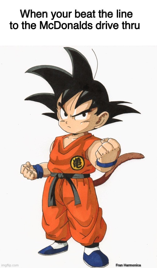 Woo hoo we did it boys | When your beat the line to the McDonalds drive thru | image tagged in memes,goku,mcdonalds | made w/ Imgflip meme maker