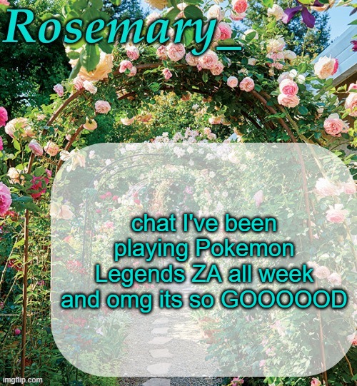 I already have three shinies in it, a skidoo, ampharos, and hawlucha | chat I've been playing Pokemon Legends ZA all week and omg its so GOOOOOD | image tagged in rosemary_ template | made w/ Imgflip meme maker