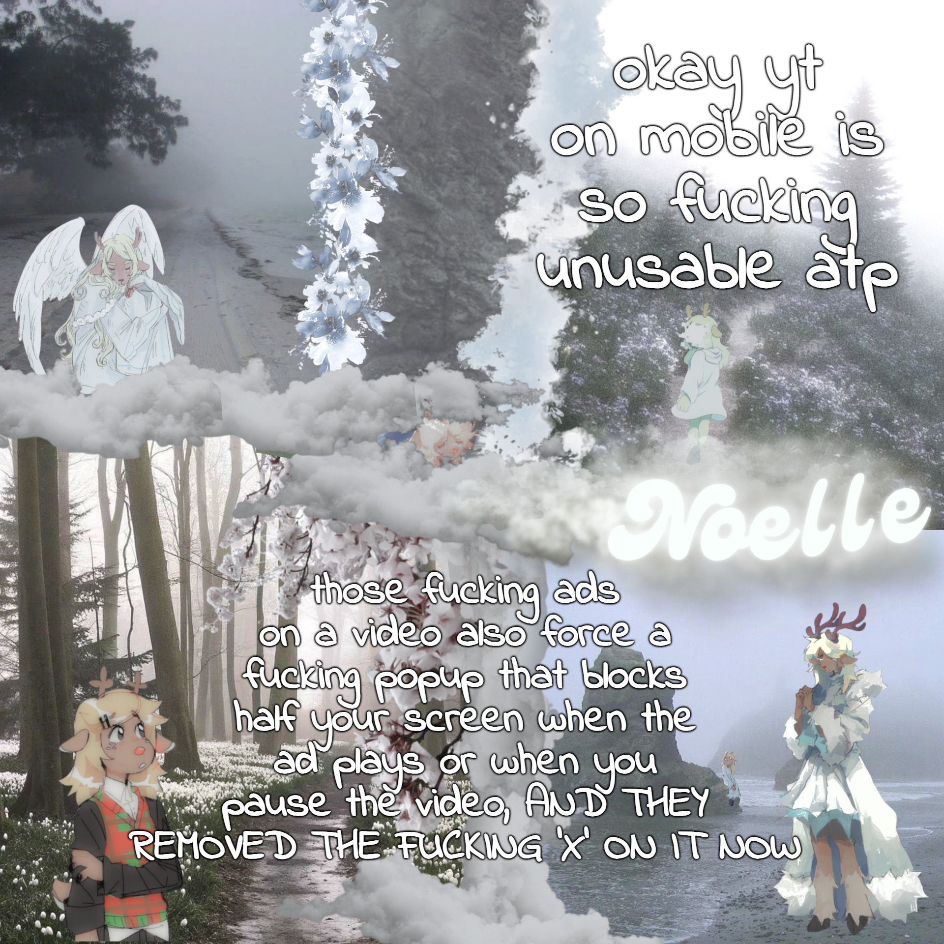 reminder to always use adblockers on jewtube | okay yt on mobile is so fucking unusable atp; those fucking ads on a video also force a fucking popup that blocks half your screen when the ad plays or when you pause the video, AND THEY REMOVED THE FUCKING 'X' ON IT NOW | image tagged in asriel's snoelle template | made w/ Imgflip meme maker