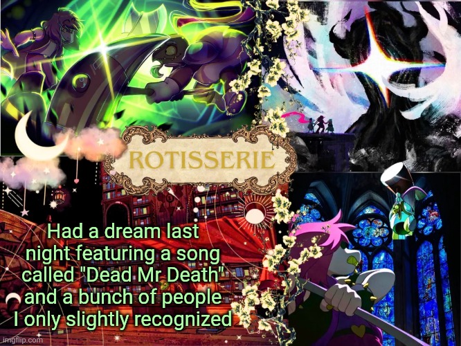 hammer of justice temp thanks asriel | Had a dream last night featuring a song called "Dead Mr Death" and a bunch of people I only slightly recognized | image tagged in hammer of justice temp thanks asriel | made w/ Imgflip meme maker