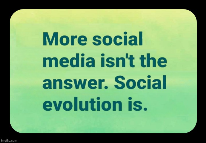 Social Evolution | image tagged in social media,you have become the very thing you swore to destroy,manipulation,criminals,censorship | made w/ Imgflip meme maker