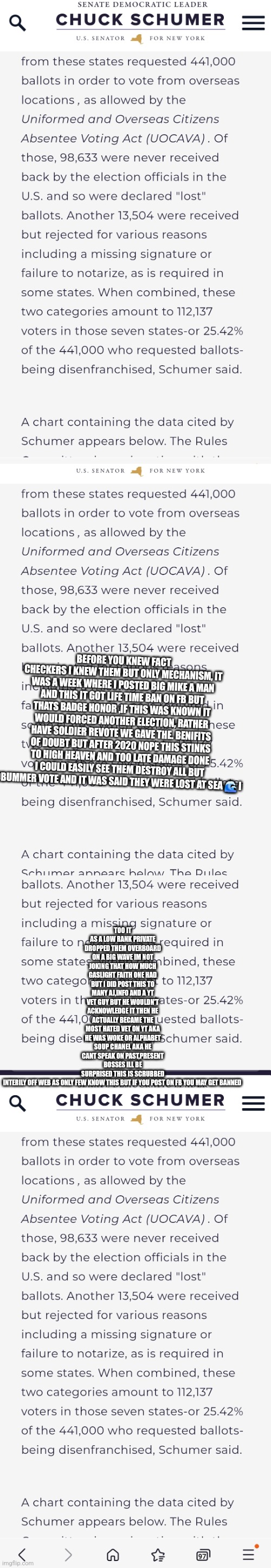 Readers highgest: High treason or error decoder silenced comes out woodwork to sound alarm | BEFORE YOU KNEW FACT CHECKERS I KNEW THEM BUT ONLY MECHANISM, IT WAS A WEEK WHERE I POSTED BIG MIKE A MAN AND THIS IT GOT LIFE TIME BAN ON FB BUT THATS BADGE HONOR ,IF THIS WAS KNOWN IT WOULD FORCED ANOTHER ELECTION, RATHER HAVE SOLDIER REVOTE WE GAVE THE. BENIFITS OF DOUBT BUT AFTER 2020 NOPE THIS STINKS TO HIGH HEAVEN AND TOO LATE DAMAGE DONE I COULD EASILY SEE THEM DESTROY ALL BUT OBUMMER VOTE AND IT WAS SAID THEY WERE LOST AT SEA 🌊 I; TOO IT AS A LOW RANK PRIVATE DROPPED THEM OVERBOARD ON A BIG WAVE IM NOT JOKING THAT HOW MUCH GASLIGHT FAITH ONE HAD BUT I DID POST THIS TO MANY AJ,INFO AND A YT VET GUY BUT HE WOULDN'T ACKNOWLEDGE IT THEN HE ACTUALLY BECAME THE MOST HATED VET ON YT AKA HE WAS WOKE OR ALPHABET SOUP CHANEL AKA HE CANT SPEAK ON PAST,PRESENT BOSSES ILL BE SURPRISED THIS IS SCRUBBED INTERILY OFF WEB AS ONLY FEW KNOW THIS BUT IF YOU POST ON FB YOU MAY GET BANNED | image tagged in obummer | made w/ Imgflip meme maker