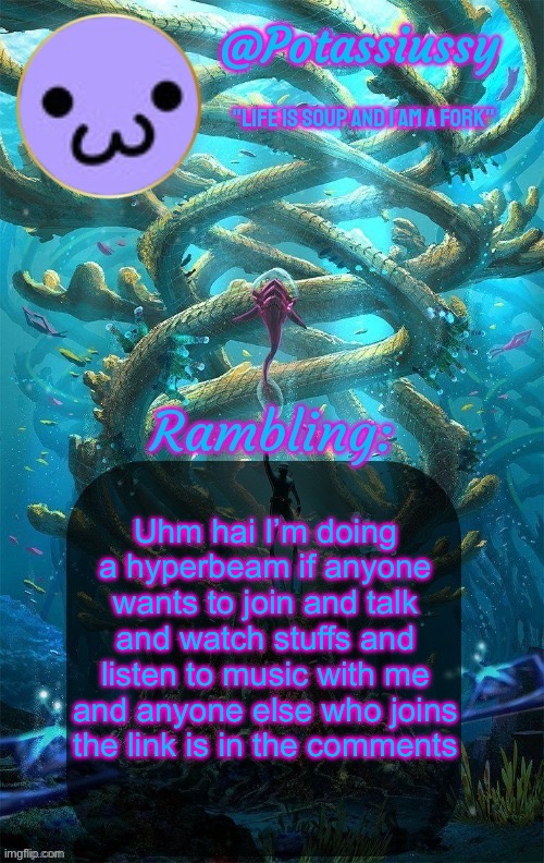 Another shitty announcement template | Uhm hai I’m doing a hyperbeam if anyone wants to join and talk and watch stuffs and listen to music with me and anyone else who joins the link is in the comments | image tagged in another shitty announcement template | made w/ Imgflip meme maker