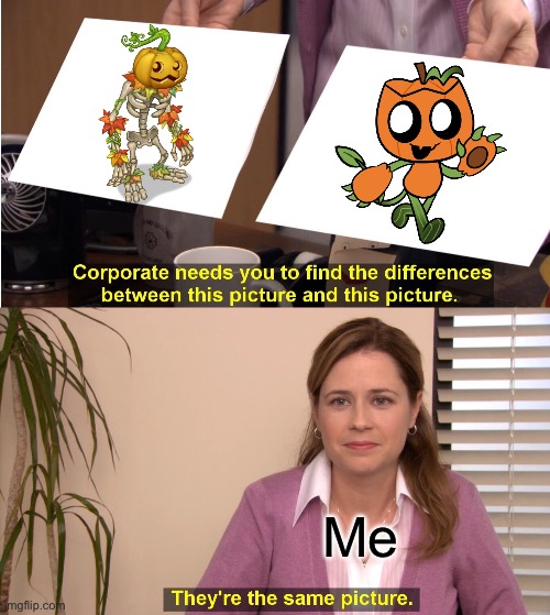 They Look the Same O_O DOWNVOTE THIS IF YOU EAT POOP | Me | image tagged in memes,they're the same picture,funny,punkleton,gourdy,shelly x vee song | made w/ Imgflip meme maker