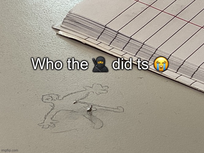 Who the 🥷 did ts 😭 | made w/ Imgflip meme maker