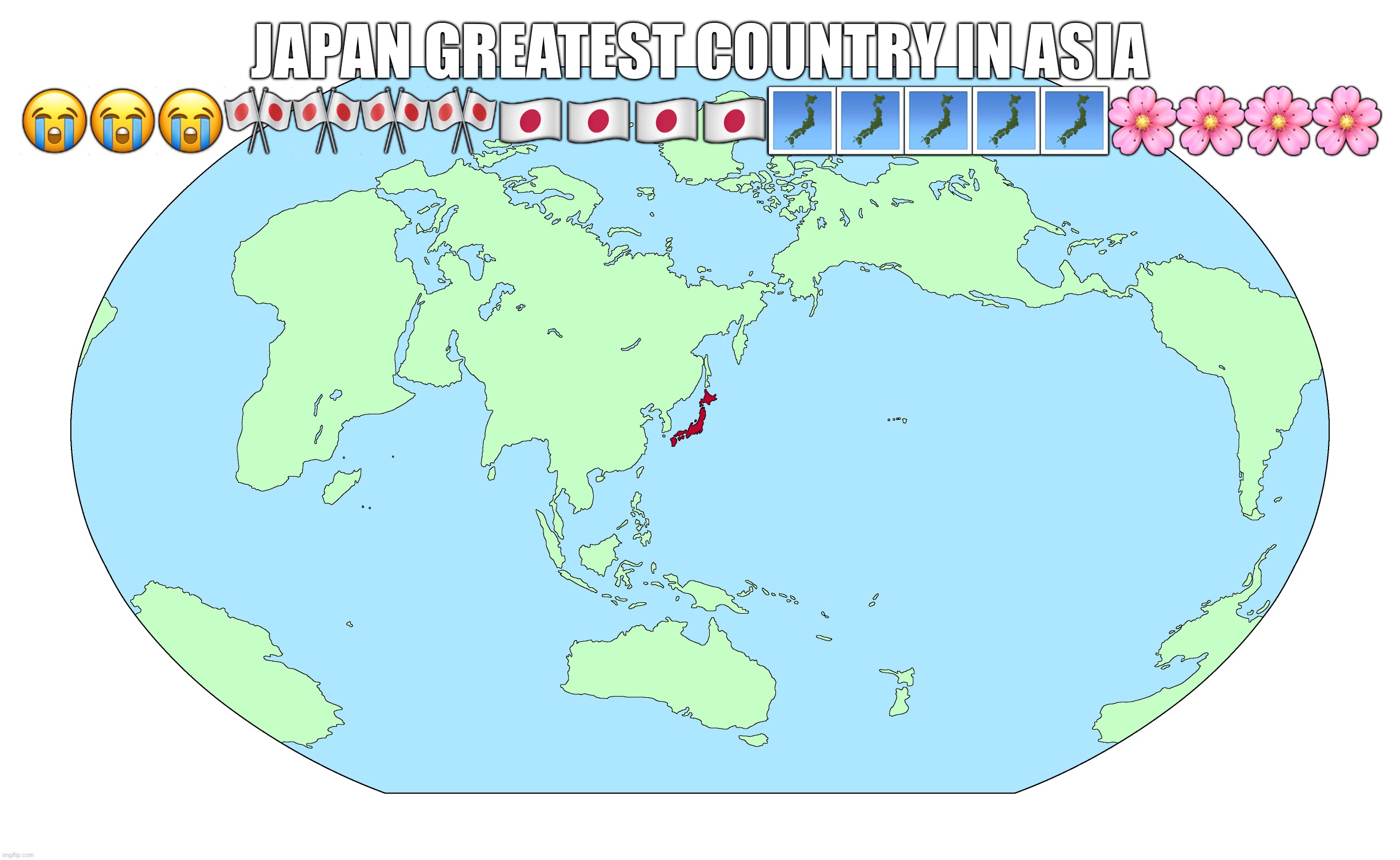 World map highlighting Japan | JAPAN GREATEST COUNTRY IN ASIA ???????????????????????? | image tagged in world map highlighting japan | made w/ Imgflip meme maker