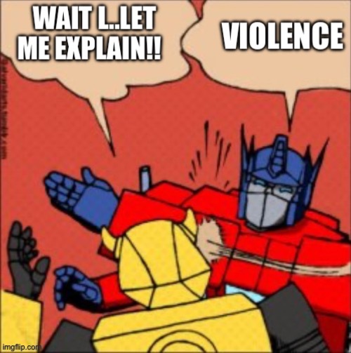image tagged in violence | made w/ Imgflip meme maker