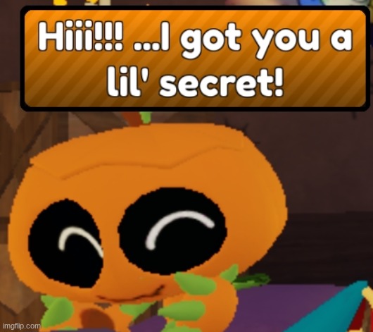I got you a lil' secret! | image tagged in i got you a lil' secret | made w/ Imgflip meme maker